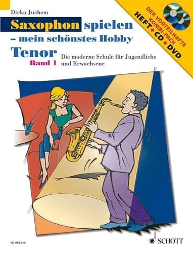 Saxophon spielen - mein schönstes Hobby: Die moderne Schule für Jugendliche und Erwachsene. Band 1. Tenor-Saxophon. Ausgabe mit CD + DVD. von Schott Music